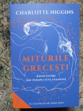 MITURILE GRECESTI REPOVESTITE DIN PERSPECTIVA FEMININA - CHARLOTTE HIGGINS