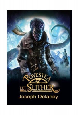 Povestea lui Slither (Vol. 11) - Hardcover - Joseph Delaney - Corint Junior foto