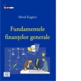 Fundamentele finantelor generale - Meral Kagitci