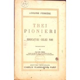 TREI PIONIERI ALE EDUCATIEI CELEI NOI-ADOLPHE FERRIERE-345740