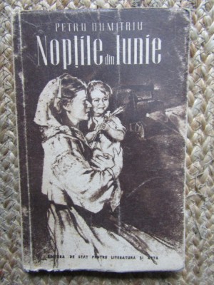 Petru Dumitriu - Noptile din Iunie - Ed. II -1951 foto