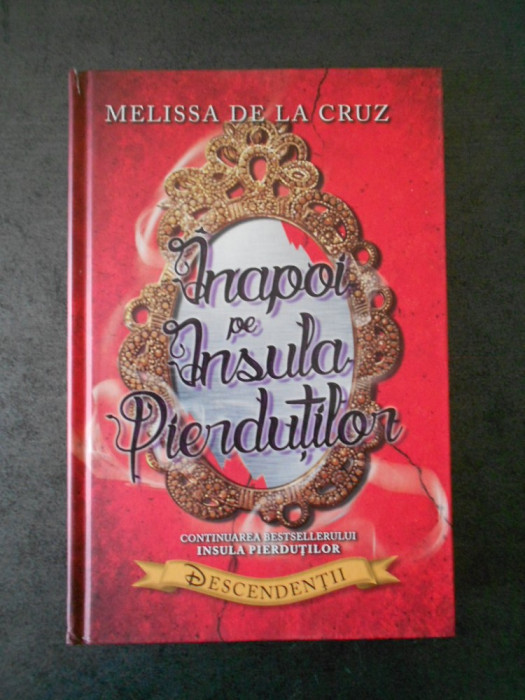 Melissa de la Cruz - Inapoi pe Insula Pierdutilor (2016, editie cartonata)