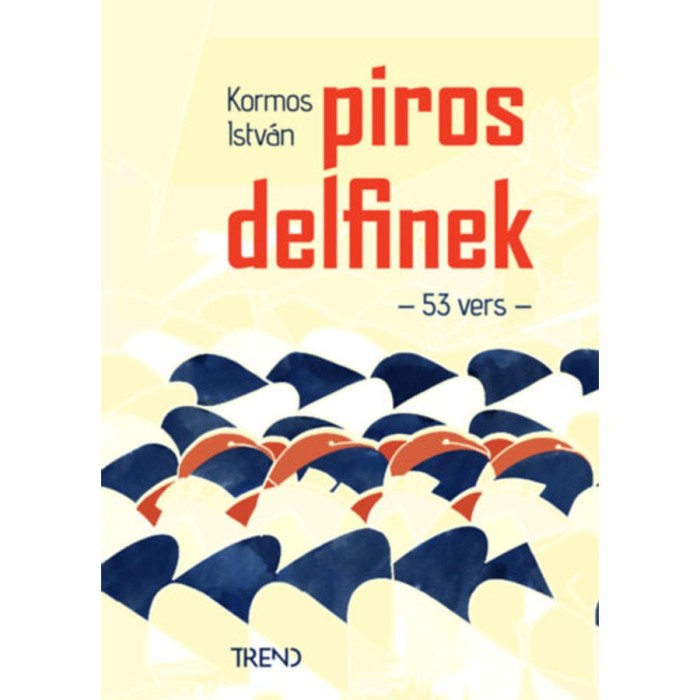 Piros delfinek - 53 vers - Kormos Istv&aacute;n