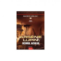 Arsène Lupin în Ochiul Acului (Vol. IV) - Paperback - Maurice Leblanc - Gramar