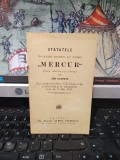 Statutele Societăței anonime pe acțiuni Mercur, pentru fabricarea și comerțul de Ape Gazoase, autorizată..., &icirc;n ziua de 9 mai 1909, Craiova 1909