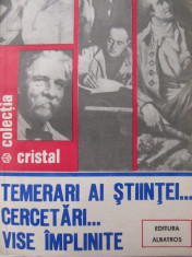 Temerari ai stiintei ... cercetari ... vise implinite - C. Popescu Ulmu foto