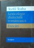 LEXICOLOGIE DIALECTALA ROMANEASCA. EVOCARI - TEOFIL TEAHA