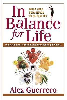 In Balance for Life: A Guide to Understanding and Maximizing Your Body&amp;#039;s PH Factor foto
