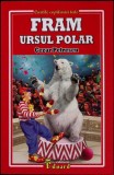Fram, Ursul Polar - Cezar Petrescu, Editura Eduard, 2019, Carte Copii, Povesti, 286 pagini