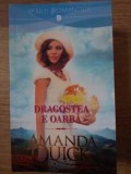 DRAGOSTEA E OARBA-AMANDA QUICK