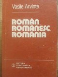 Roman, Rom&acirc;nesc, Rom&acirc;nia - Vasile Arvinte (1983), Ed. Științifică și Enciclopedică, Beletristică, Hardcover