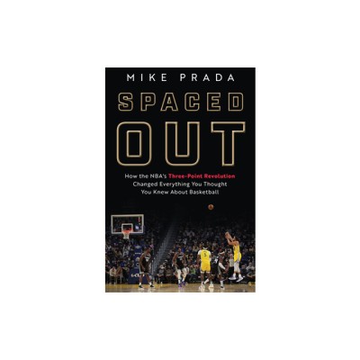 Spaced Out: How the Nba&amp;#039;s Three-Point Revolution Changed Everything You Thought You Knew about Basketball foto