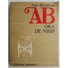 Ora de nisip &ndash; Ana Blandiana