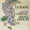Leading Healthy, Growing, Multiplying, Small Groups