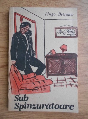 Hugo Bettauer - Sub spanzuratoare. Ucigasul femeilor foto