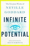 Infinite Potential: The Greatest Works of Neville Goddard