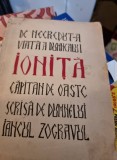 DE NECREZUT-A VIATA A DUMNEALUI IONITA CAPITAN DE OASTE SCRISA DE DUMNEALUI IANCUL ZUGRAVUL - ION ANESTINU