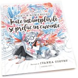 Toate Intamplarile Se Prefac In Cuvinte Vasile Romanciuc - Cartier