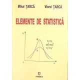 ELEMENTE DE STATISTICA-MIHAI TARCA, VIOREL TARCA-328971