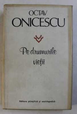 PE DRUMURILE VIETII de OCTAV ONICESCU , 1981 DEDICATIE* foto