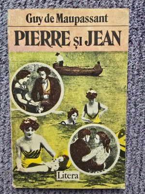 PIERRE SI JEAN - DE GUY DE MAUPASSANT, EDITURA LITERA, 1992, 134 pagini, stare buna foto