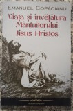 Viata si invatatura Mantuitorului Iisus Hristos - Emanuel Copacianu