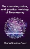 Character, Claims and Practical Workings of Freemasonry