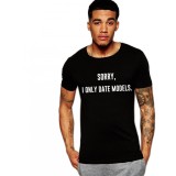 Tricou negru barbati - Sorry, i only date models - M