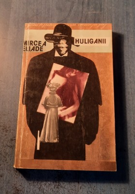 Huliganii Mircea Eliade foto