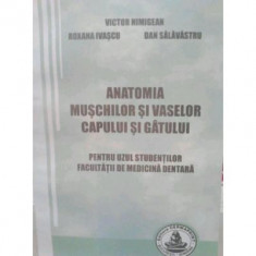 Anatomia muschilor si vaselor capului si gatului. Pentru uzul studentilor Facultatii de medicina dentara - Victor Nimigean