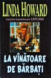 Linda Howard - La vanatoare de barbati