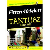 Fitten 40 felett - Negyven felett is lehetsz erős &eacute;s eg&eacute;szs&eacute;ges! - Mike Yorkey