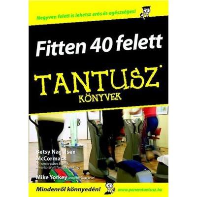 Fitten 40 felett - Negyven felett is lehetsz erős &amp;eacute;s eg&amp;eacute;szs&amp;eacute;ges! - Mike Yorkey foto