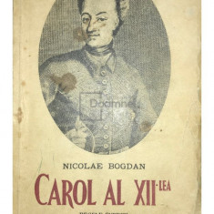 Nicolae Bogdan - Carol al XII-lea (editia 1939)