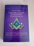 Albert Mackey - Legendele, miturile si simbolurile Francmasoneriei