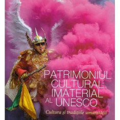 Patrimoniul cultural imaterial al UNESCO. Cultura și tradițiile umanității - Hardcover - Massimo Centini - Univers