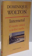 INTERNETUL , O TEORIE CRITICA A NOILOR MEDIA de DOMINIQUE WOLTON , 2012 foto