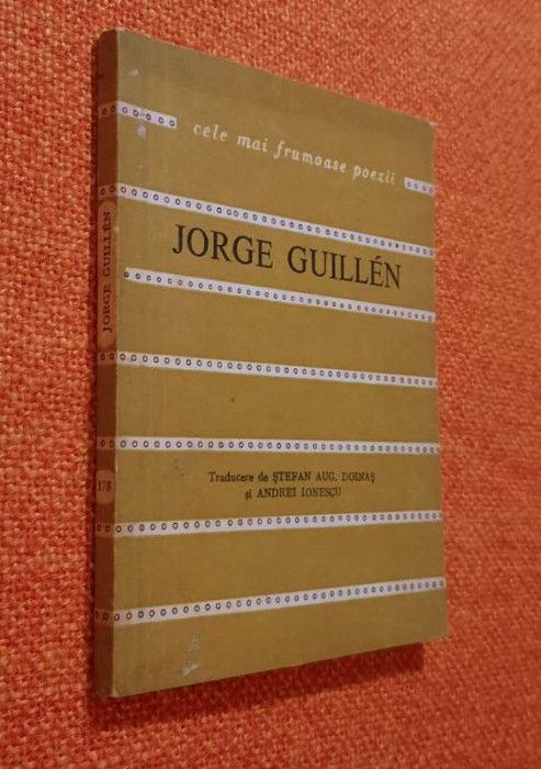 Poeme &ndash; Jorge Guillen ____ Traducere - Stefan Augustin Doinas, Andrei Ionescu