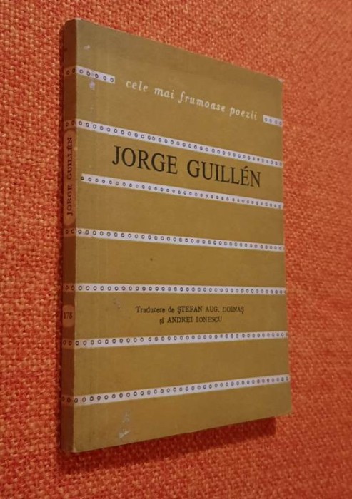 Poeme &ndash; Jorge Guillen ____ Traducere - Stefan Augustin Doinas, Andrei Ionescu