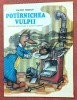Potarnichea Vulpii - Ghencio Simeonov, Radoi Kirov, Editura Ion Creanga 1987, Carte Ilustrata Copii