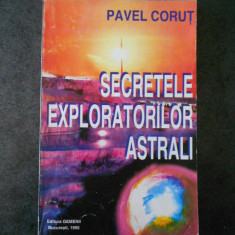 PAVEL CORUT - SECRETELE EXPLORATORILOR ASTRALI