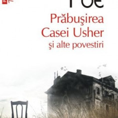 Prabusirea Casei Usher si alte povestiri – E. A. Poe