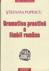 STEFANIA POPESCU - GRAMATICA PRACTICA A LIMBII ROMANE foto
