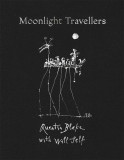 Moonlight Travellers | Will Self, Quentin Blake, Thames &amp; Hudson Ltd