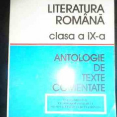 Literatura Romana Clasa A Ix-a Antologie De Texte Comentate - Miorita Baciu Got Mioara E.goian Gheorghe Mitrache,545140