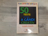 50 de teste pentru a gandi creativ de Charles Phillips