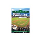 Legendary Ballparks: Moments and Memories from America's Most Storied Stadiums