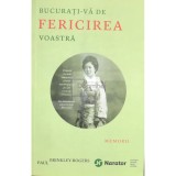 Paul Brinkley Rogers - Bucurati-va de fericirea voastra (Editia: 2017)