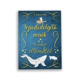 Sz&iacute;vd&eacute;delgető mes&eacute;k - Ha nagyon elf&aacute;radt&aacute;l - B. Habarics Kitty