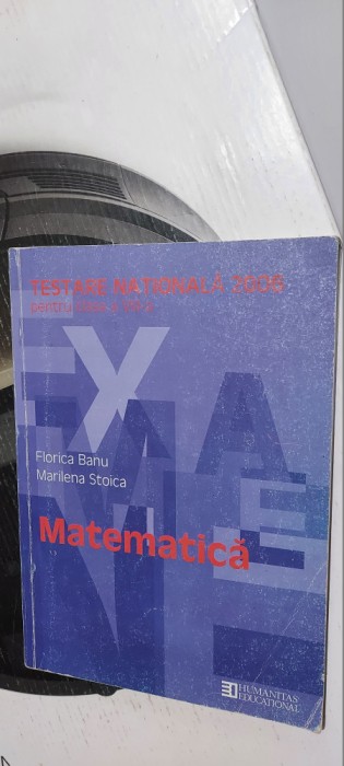MATEMATICA TESTARE NATIONALA PENTRU CLASA A VIII A BANU STOICA EDIT HUMANITAS
